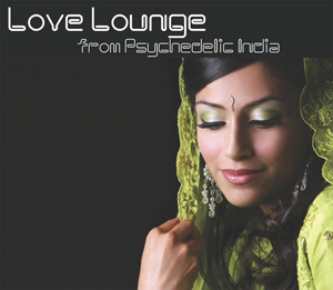 Love Lounge from Psychedelic India ジャケット